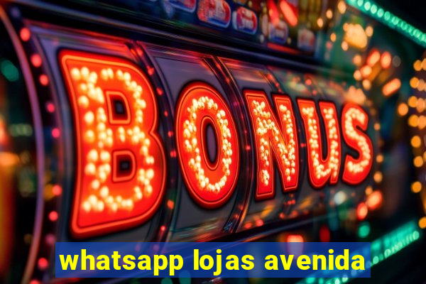 whatsapp lojas avenida